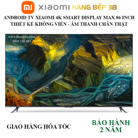 Android Tivi Xiaomi Smart Display Max 86 inch L86M8-ESSEA