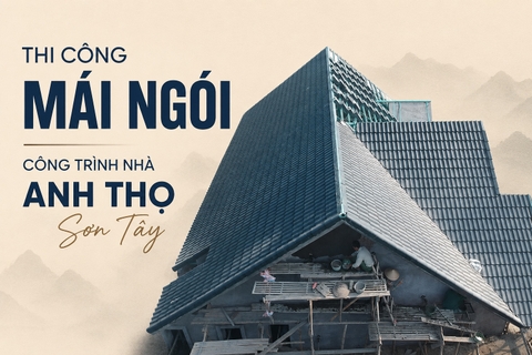 Công trình nhà anh Thọ - Sơn Tây