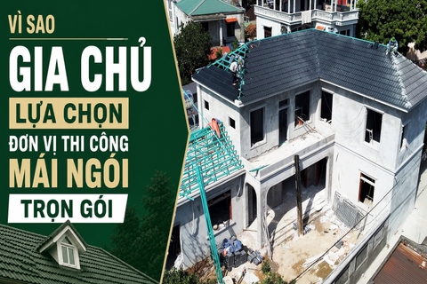 Vì Sao gia chủ Lựa Chọn Đơn Vị Thi Công Mái Ngói Trọn Gói