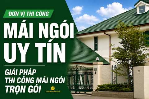 Đơn vị thi công mái ngói uy tín – Giải pháp thi công mái ngói trọn gói