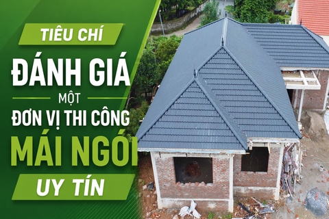 Tiêu chí đánh giá một đơn vị thi công mái ngói uy tín