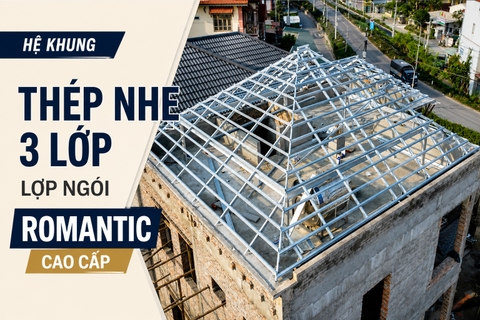 Hệ khung thép nhẹ 3 lớp lợp ngói cao cấp Romantic tại Phù Đổng, Gia Lâm