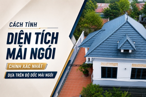 Cách Tính Diện Tích Mái Ngói Chính Xác Nhất Dựa Trên Độ Dốc Mái Ngói