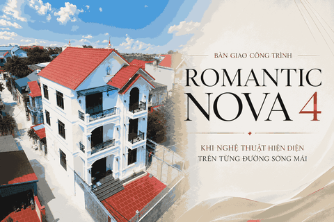 Bàn Giao Công Trình Romantic Nova 4 – Khi Nghệ Thuật Hiện Diện Trên Từng Đường Sóng Mái