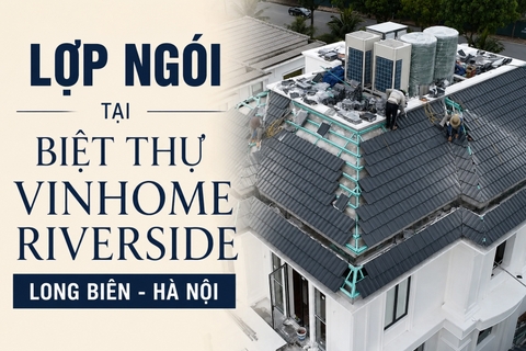 Lợp ngói tại biệt thự Vinhome Riverside Long Biên