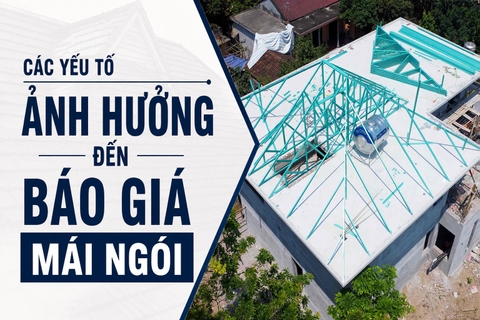 Yếu Tố Ảnh Hưởng Đến Báo Giá Mái Ngói