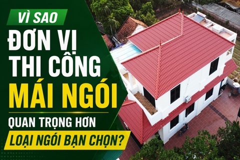 Vì Sao Đơn Vị Thi Công Mái Ngói Quan Trọng Hơn Loại Ngói Bạn Chọn?