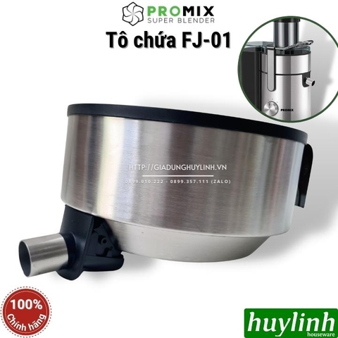 Bowl - Tô chứa máy ép Promix FJ01