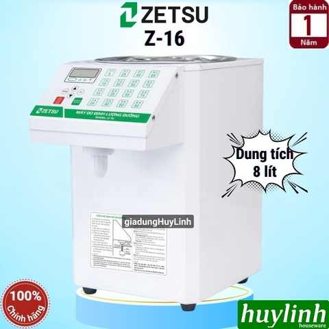 Máy đo định lượng đường Zetsu Z-16 - 16 mức - 8 lít
