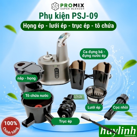 Phụ kiện máy ép chậm Promix PSJ-09 - Họng ép - Lưới ép - Trục ép - Tô chứa nước