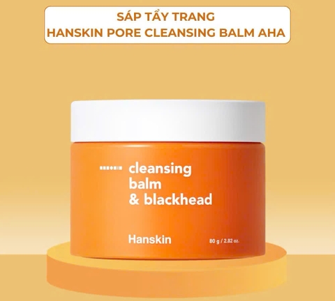 Sáp Tẩy Trang Làm Sạch Sâu Lớp Makeup HANSKIN PORE CLEANSING BALM AHA 80g