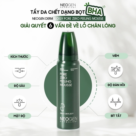 Tẩy Da Chết Bọt Mịn BHA Neogen Dermalogy Pore Zero Peeling Mousse - Giải quyết 6 vấn đề về lỗ chân lông