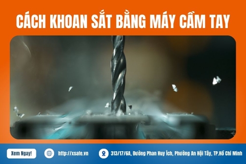 Hướng Dẫn Cách Khoan Sắt Bằng Máy Khoan Cầm Tay An Toàn