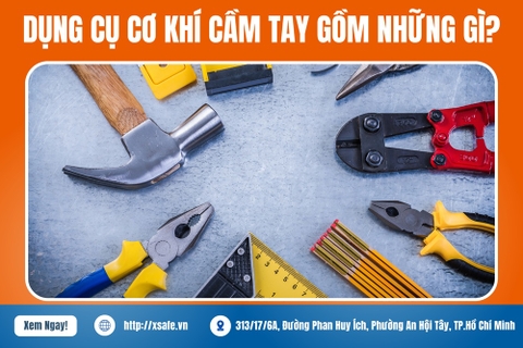 Dụng Cụ Cơ Khí Cầm Tay Gồm Những Gì? Phân Loại & Công Dụng