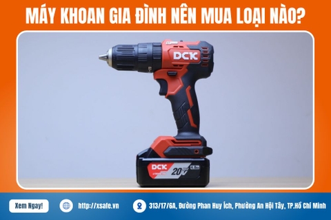 Máy Khoan Gia Đình Nên Mua Loại Nào? Tư Vấn Chọn Mua Máy Khoan Gia Đình