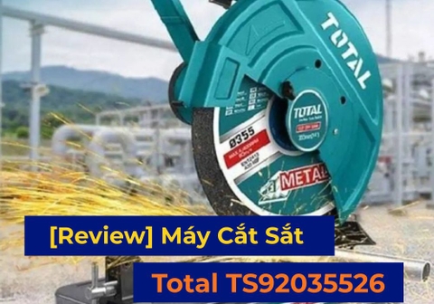 [Review] Máy Cắt Sắt Total TS92035526 (355mm) – 2350W Mạnh Mẽ, Giá Mềm