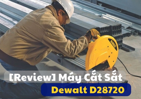 [Review] Máy Cắt Sắt Dewalt D28720 – Cắt Khỏe Tiết Diện Lớn Cho Xưởng Cơ Khí