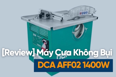 [Review] Máy Cưa Không Bụi 1400W DCA AFF02-150