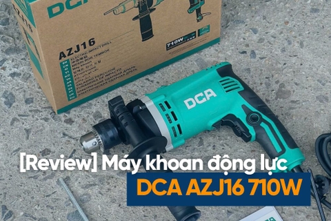 [Review] Máy Khoan Động Lực DCA AZJ16 710W