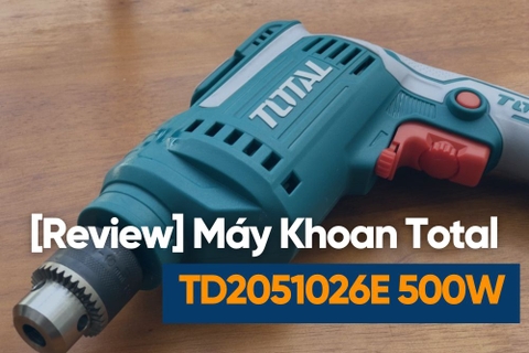 [Review] Máy Khoan Total TD2051026E 500w – Nhỏ Gọn, Khoan 10ly, Làm Công Trình Nhẹ Có Ổn Không?