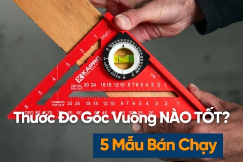 Thước Đo Góc Vuông Nào Tốt? 5 Mẫu Thước HOT NHẤT 2026