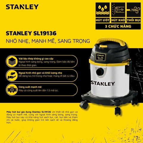 MÁY HÚT BỤI GIA DỤNG 3 CHỨC NĂNG STANLEY SL19136 1.5 PEAK HP