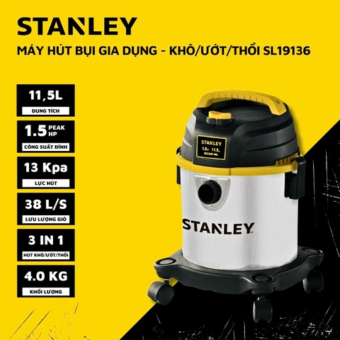 MÁY HÚT BỤI GIA DỤNG 3 CHỨC NĂNG STANLEY SL19136 1.5 PEAK HP