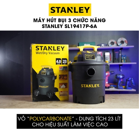 Máy hút bụi công nghiệp STANLEY SL19417P-6A, dung tích 23l, công suất tối đa 4000w (5.5hp), 4 bánh xe xoay chuyển động