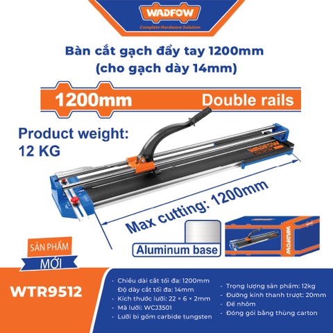 Bàn cắt gạch 1200mm WADFOW WTR9512