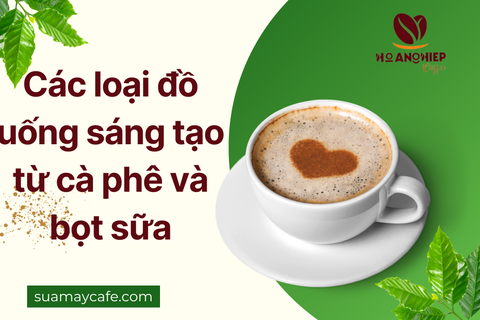 Các loại đồ uống sáng tạo từ cà phê và bọt sữa