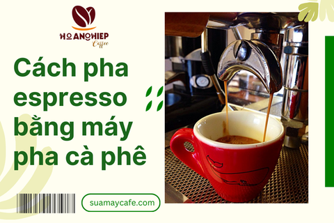 Cách pha cà phê espresso đúng chuẩn bằng máy pha cà phê