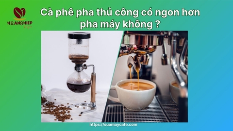 Cà phê pha thủ công có ngon hơn pha máy không? Góc nhìn từ kỹ thuật đến trải nghiệm