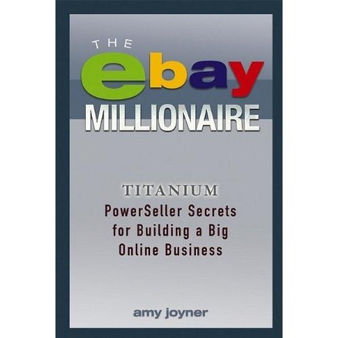 The  Millionaire: Titanium PowerSeller Secrets for Building a
