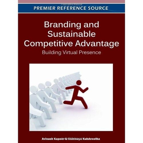 Branding and Sustainable Competitive Advantage: Building Virtual Presence