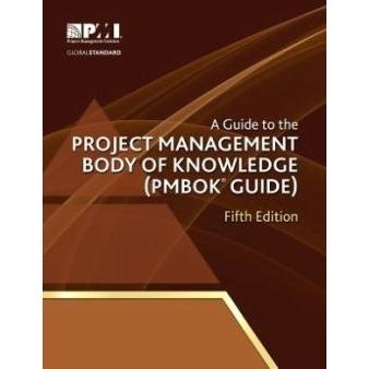 A Guide to the Project Management Body of Knowledge- PMBOK(R) Guide, 5th