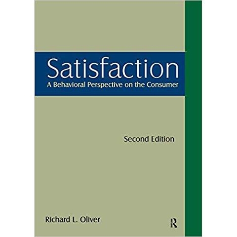 Satisfaction: A Behavioral Perspective on the Consumer: A Behavioral Perspective on the Consumer 2nd Edition
