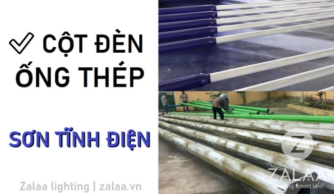 Quy Trình Sơn Tĩnh Điện Trong Cột Đèn Chiếu Sáng ZALAA Lighting