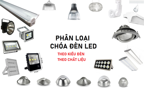 Chất Liệu Làm Chóa Đèn Và Cách Phân Loại Chóa Đèn LED?