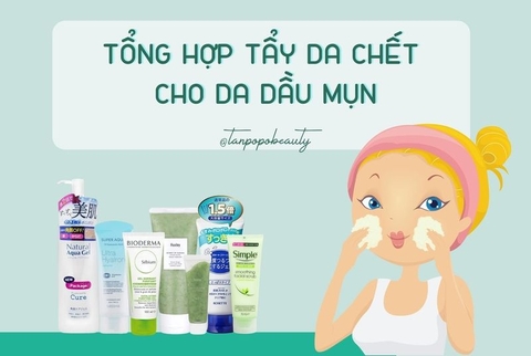 TẨY DA CHẾT CHO DA DẦU MỤN