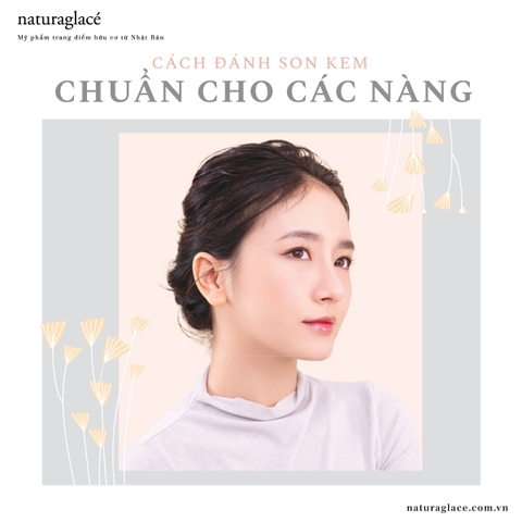 CÁCH ĐÁNH SON KEM CHUẨN CHO CÁC NÀNG