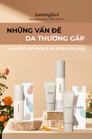 Cùng naturaglacé điểm qua vài vấn đề da thường gặp phải trong mùa hè và cách chọn mỹ phẩm trang điểm cho phù hợp nàng nha!