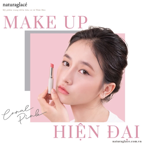 MAKE UP HIỆN ĐẠI PHONG CÁCH CORAL PINK CÙNG MỸ PHẨM HỮU CƠ NATURAGLACÉ