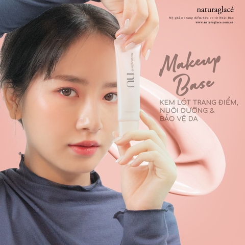 NU MAKEUP BASE - KEM LÓT TRANG ĐIỂM, NUÔI DƯỠNG & BẢO VỆ DA