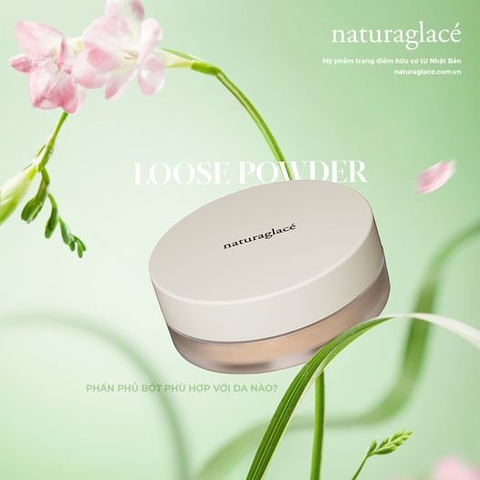 PHẤN PHỦ BỘT LOOSE POWDER PHÙ HỢP VỚI LOẠI DA NÀO?