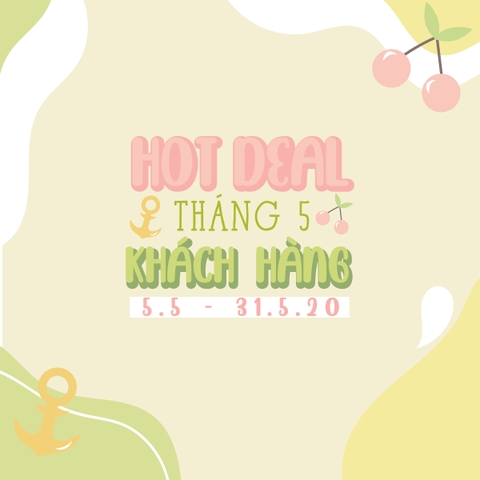 HOT DEAL THÁNG 5 - CHO KHÁCH ĐÃ MUA HÀNG