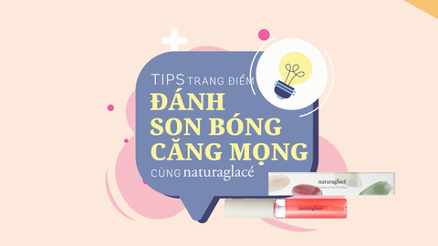 TIPS ĐÁNH SON BÓNG CHO ĐÔI MÔI CĂNG MỌNG QUYẾN RŨ