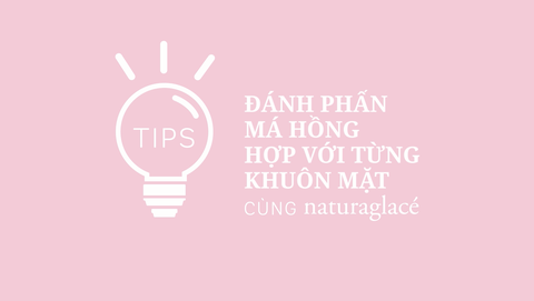 TIPS ĐÁNH MÁ HỒNG PHÙ HỢP VỚI HÌNH DÁNG KHUÔN MẶT