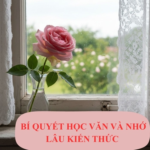 Phương Pháp Học Và Ghi Nhớ Kiến Thức Ngữ Văn Hiệu Quả Cùng Cô Hà Huyền