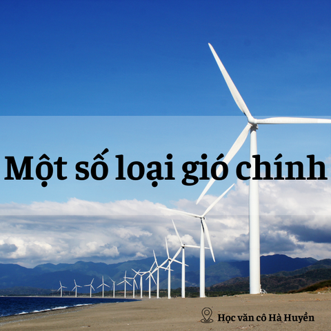 Một số loại gió chính