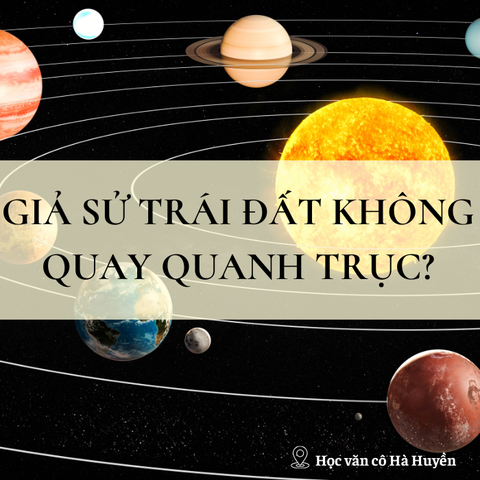 Giả sử Trái Đất không tự quay quanh trục